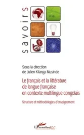 Le français et la littérature de langue française en contexte multilingue congolais. Structure et mé