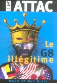 Le G8 illégitime. Edition revue et augmentée