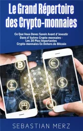 Le grand répertoire des crypto-monnaies. Ce Que Vous Devez Savoir Avant d&rsquo;investir Dans d&rsquo;Autres Cry