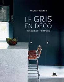 Le gris en déco. La plus élégante des couleurs neutres
