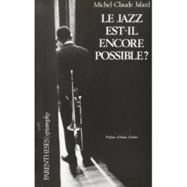 LE JAZZ EST-IL ENCORE POSSIBLE ?