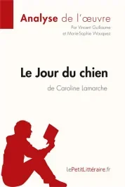 Le jour du chien de Caroline Lamarche. Fiche de lecture