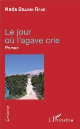 Le jour où l&rsquo;agave crie