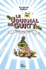Le journal de Gurty Tome 2 : Parée pour l&rsquo;hiver