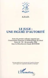 LE JUGE . UNE FIGURE D&rsquo;AUTORITE