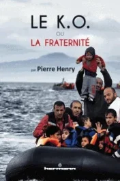 Le K.O. ou la fraternité. L&rsquo;Europe face au défi de l&rsquo;immigration