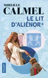 Le lit d&rsquo;Aliénor. Tome 1
