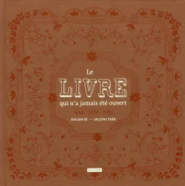 Le livre qui n&rsquo;a jamais été ouvert