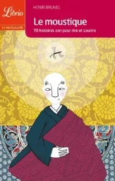 Le moustique. 70 histoires zen pour rire et sourire