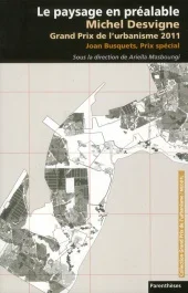 LE PAYSAGE EN PREALABLE – MICHEL DESVIGNE