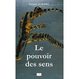 Le pouvoir des sens