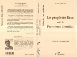 Le prophète Eros. suivi de Premières éternités