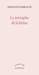 Le triomphe de la bêtise. Ou Le gâteau au chocolat du président Donald Trump