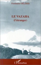 Le vazaha. L&rsquo;étranger