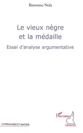 Le vieux nègre et la médaille. Essai d&rsquo;analyse argumentative