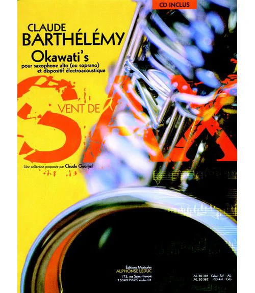 Leduc Barthelemy C. – Okawati&rsquo;s (3e) – +CD) Saxophone Alto (ou Soprano) et Dispositif