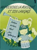 Lemoine FALSON-SEGUIN C. – APPRENONS LA MUSIQUE ET SON LANGUAGE VOL.1