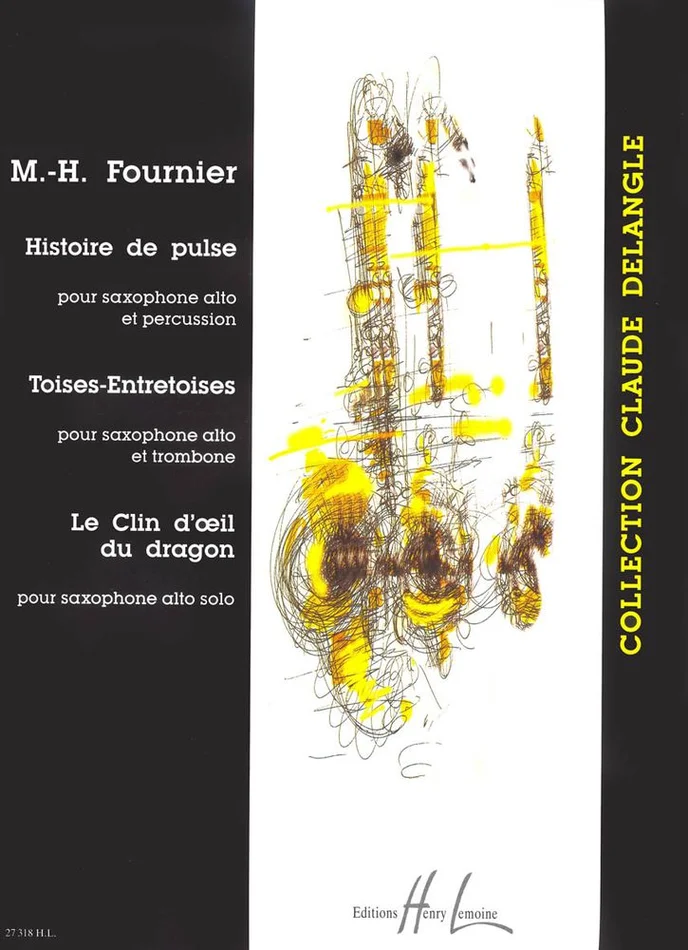 Lemoine FOURNIER MARIE-HELENE – HISTOIRE DE PULSE / TOISES-ENTRETOISES / LE CLIN D’OEIL DU DRAGON