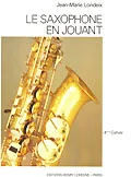 Lemoine Londeix J.M. – Saxophone En Jouant Vol.4 – Saxophone