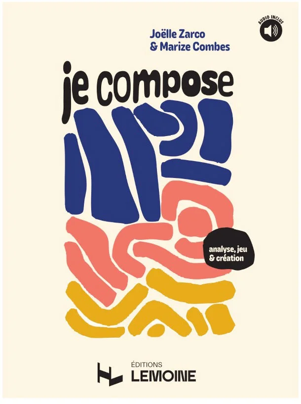 Lemoine Zarco J. et Combes M. – Je compose (Analyse, Jeu et Création)