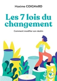 Les 7 lois du changement. Comment modifier son destin