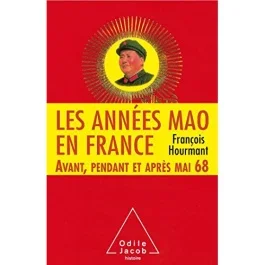 Les années Mao en France / Avant, pendant et après Mai 68