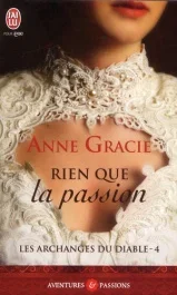 Les archanges du diable Tome 4 : Rien que la passion