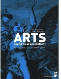 Les Arts – quand ils se rencontrent. XIIes Entretiens de La Garenne Lemot