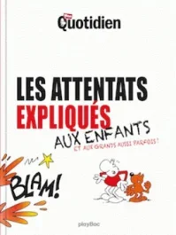 Les attentats expliqués aux enfants. Et aux grands aussi parfois !