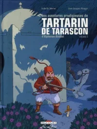 Les aventures prodigieuses de Tartarin de Tarascon d&rsquo;Alphone Daudet. Tome 2