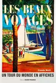 Les beaux voyages. Un tour du monde en affiches