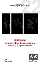 Les cahiers du CIRCAV N° 22 : Cinéma(s) et nouvelles technologies. Continuités et ruptures créatives