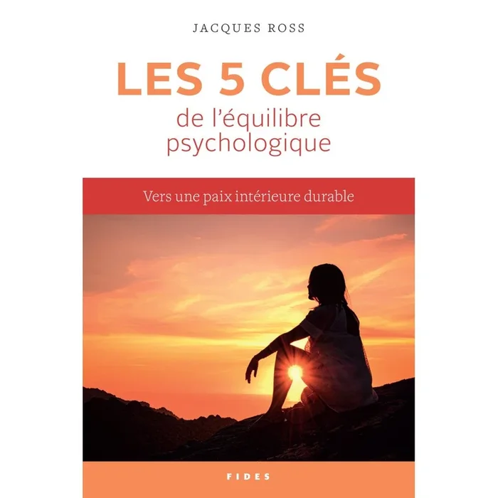 Les cinq clés de l&rsquo;équilibre psychologique