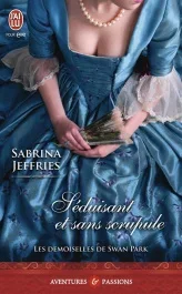 Les demoiselles de Swan Park Tome 2 : Séduisant et sans scrupule