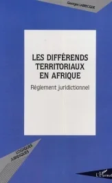 Les différents térritoriaux en Afrique : règlement juridictionnel