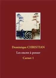 Les encres à penser. Carnet 1