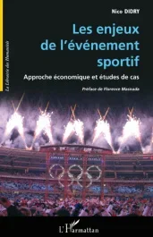 Les enjeux de l&rsquo;événement sportif. Approche économique et études de cas