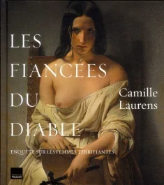 Les Fiancées du diable. Enquête sur les femmes terrifiantes