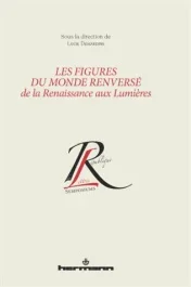 Les figures du monde renversé de la Renaissance aux Lumières