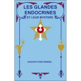LES GLANDES ENDOCRINES ET LEUR MYSTERE