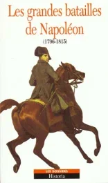Les grandes batailles de Napoléon. 1796-181