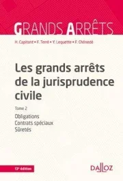 Les grands arrêts de la jurisprudence civile. Tome 2, Obligations, contrats spéciaux, sûretés, 13e é