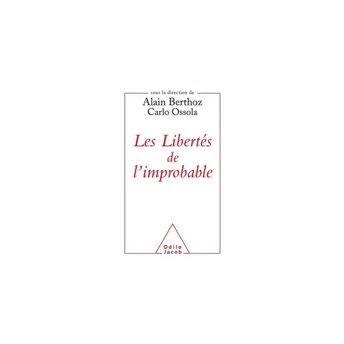 Les libertés de l&rsquo;improbable
