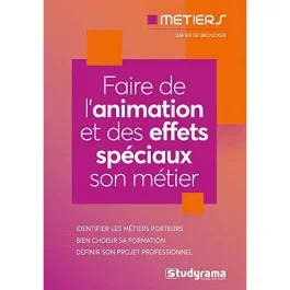Les métiers de l&rsquo;animation et des effets spéciaux