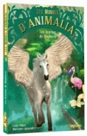 Les mondes d&rsquo;Animalia Tome 3 : Les licornes de Magiterre