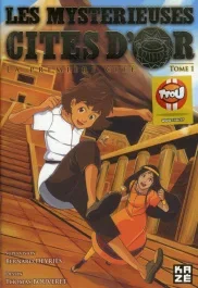 Les mystérieuses cités d&rsquo;or Tome 1 : La première cité