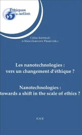 Les nanotechnologies : vers un changement d&rsquo;éthique ? Textes en français et anglais