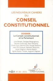 Les nouveaux cahiers du Conseil constitutionnel N° 38, 2013 : Le Conseil constitutionnel et le Parle