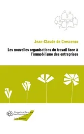 Les nouvelles organisations du travail face a l&rsquo;immobilisme des entreprises