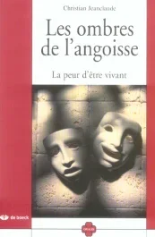 Les ombres de l&rsquo;angoisse. La peur d&rsquo;être vivant
